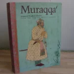 Muraqqa’. imperial Mughal Album from the Chester Beaty Library