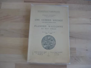 Une guerre sociale interurbaine dans la Flandre Wallonne au XIIIème siècle. Douai et Lille, 1284-1285 Une guerre sociale interurbaine dans la Flandre Wallonne au XIIIème siècle. Douai et Lille, 1284-1285