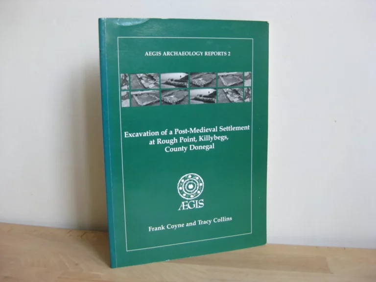 Excavation of a Post-Medieval Settlement at Rough Point, Killybegs, County Donegal