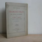 Notice sur François Folch. Sa vie et sa mort