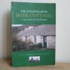 The Disappearing Irish Cottage