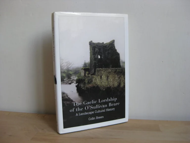 The Gaelic Lordship of the O'sullivan Beare: A Landscape Cultural History