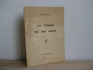 La tombe de ma mère - Rosa Bailly