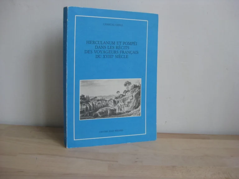 Herculanum et Pompei dans les récits des voyageurs français du XVIIIè siècle