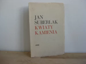 Kwiaty Kamienia - Jan Suberlak