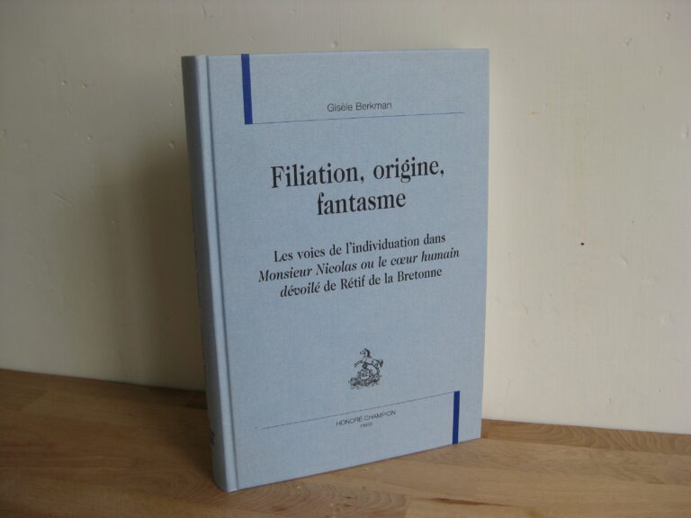 Filiation, origine, fantasme : Les voies de l'individuation dans Monsieur Nicolas ou le cœur humain dévoilé de Rétif de la Bretonne
