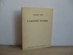 L'amande double - Monique Buri / Bernard Bygodt