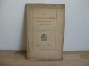 Le Cardinal de Richelieu évêque, théologien et protecteur des lettres