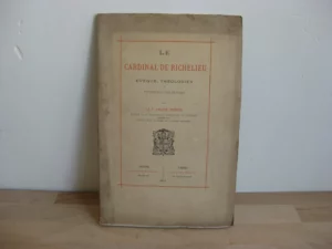 Le Cardinal de Richelieu évêque, théologien et protecteur des lettres Le Cardinal de Richelieu évêque, théologien et protecteur des lettres