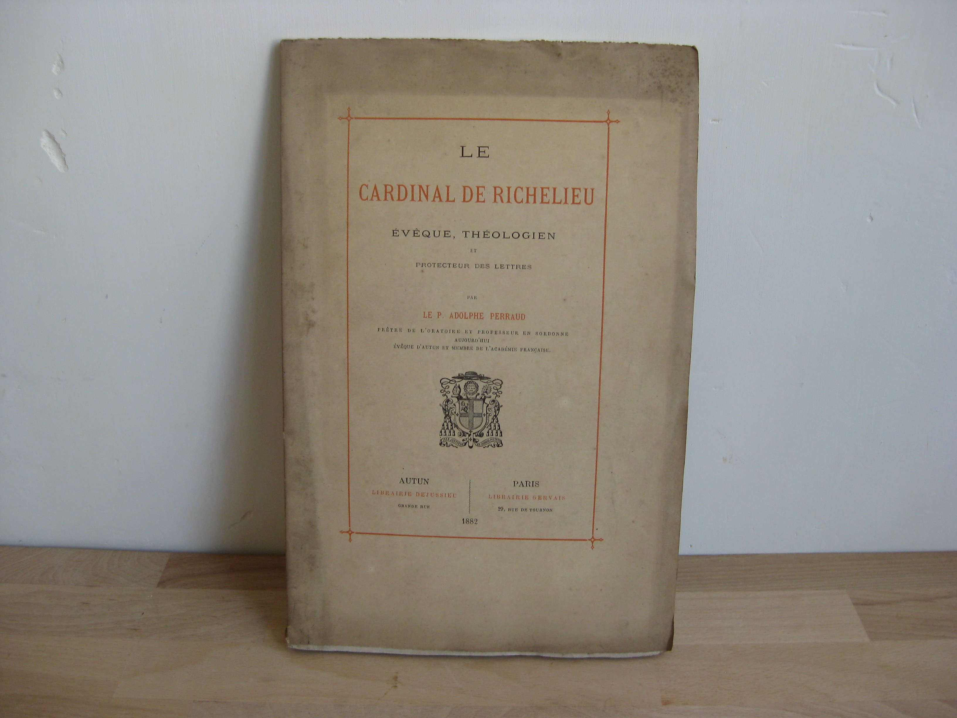Le Cardinal de Richelieu évêque, théologien et protecteur des lettres