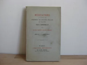 Méditations à l'usage des femmes et jeunes filles du monde sur l'apostolat Méditations à l'usage des femmes et jeunes filles du monde sur l'apostolat