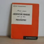 Menus propos sur l'architecture française, avec un brin de philosophie Menus propos sur l'architecture française, avec un brin de philosophie