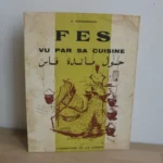 Fes vu par sa cuisine. - Z. Guinaudeau. Édition illustrée Fes vu par sa cuisine. - Z. Guinaudeau. Édition illustrée