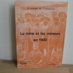 La mine et les mineurs en 1900