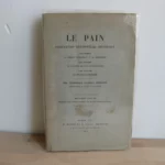 Le pain, fabrication rationnelle historique - Intendant militaire Sérand Le pain, fabrication rationnelle historique - Intendant militaire Sérand