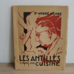 Les Antilles à travers leur cuisine, André Nègre - Édition originale