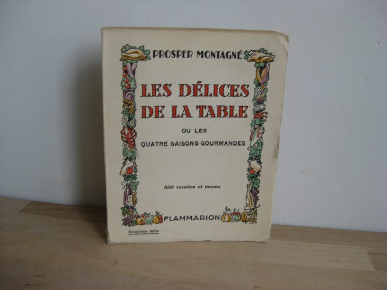 Les délices de la table ou les quatre saisons gourmandes, Prosper Montagné