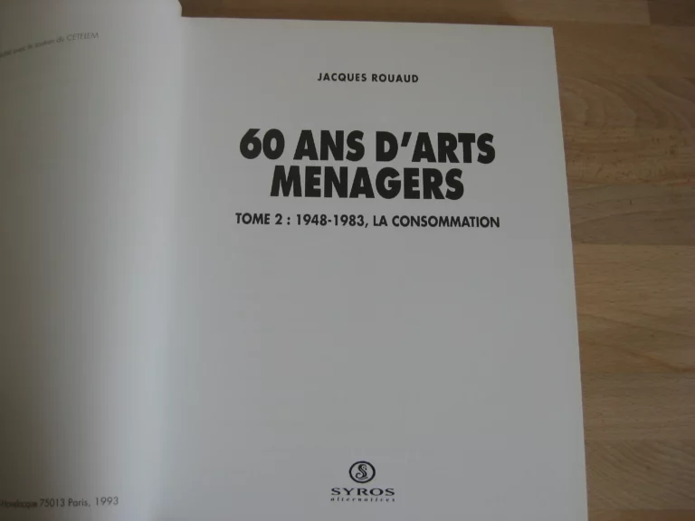 60 ans d'arts ménagers en 2 Volumes - Jacques Rouaud 60 ans d'arts ménagers en 2 Volumes - Jacques Rouaud