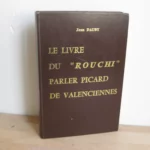 Le Livre du rouchi, parler picard de Valenciennes, Jean Dauby