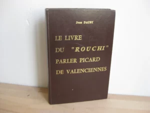 Le Livre du rouchi, parler picard de Valenciennes, Jean Dauby