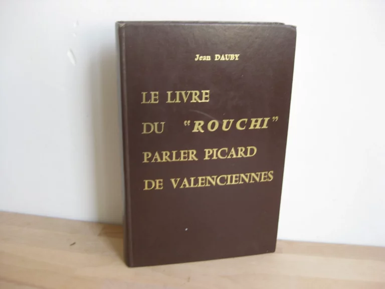 Le Livre du rouchi, parler picard de Valenciennes, Jean Dauby