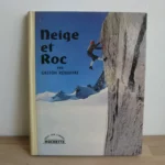 Neige et roc. Gaston Rebuffat, édition originale signée Neige et roc. Gaston Rebuffat, édition originale signée