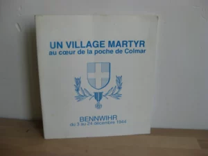 Un Village martyr au cœur de la poche de Colmar Un Village martyr au cœur de la poche de Colmar