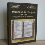 Vernon et sa région : 1890-1940, cinquante ans de vie et d'histoire
