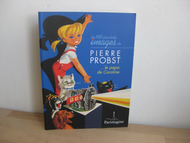 Les cent plus belles images de Pierre Probst...le papa de Carolinet Les cent plus belles images de Pierre Probst...le papa de Carolinet