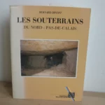 Les souterrains du Nord-Pas-de-Calais, Bernard Bivert Les souterrains du Nord-Pas-de-Calais, Bernard Bivert