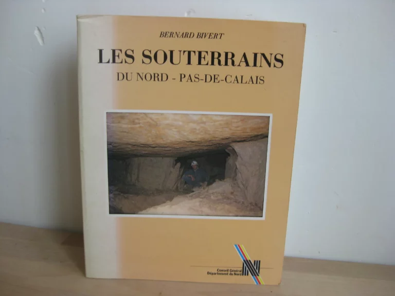 Les souterrains du Nord-Pas-de-Calais, Bernard Bivert Les souterrains du Nord-Pas-de-Calais, Bernard Bivert