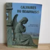 Calvaires du Beauvaisis. Découverte d’un patrimoine de l’Oise