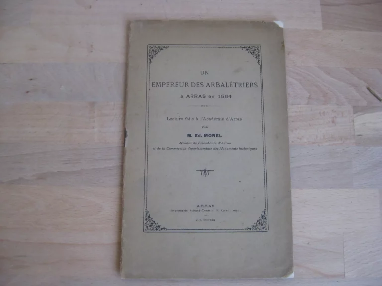 Un empereur des arbalétriers à Arras en 1564, Ed. Morel