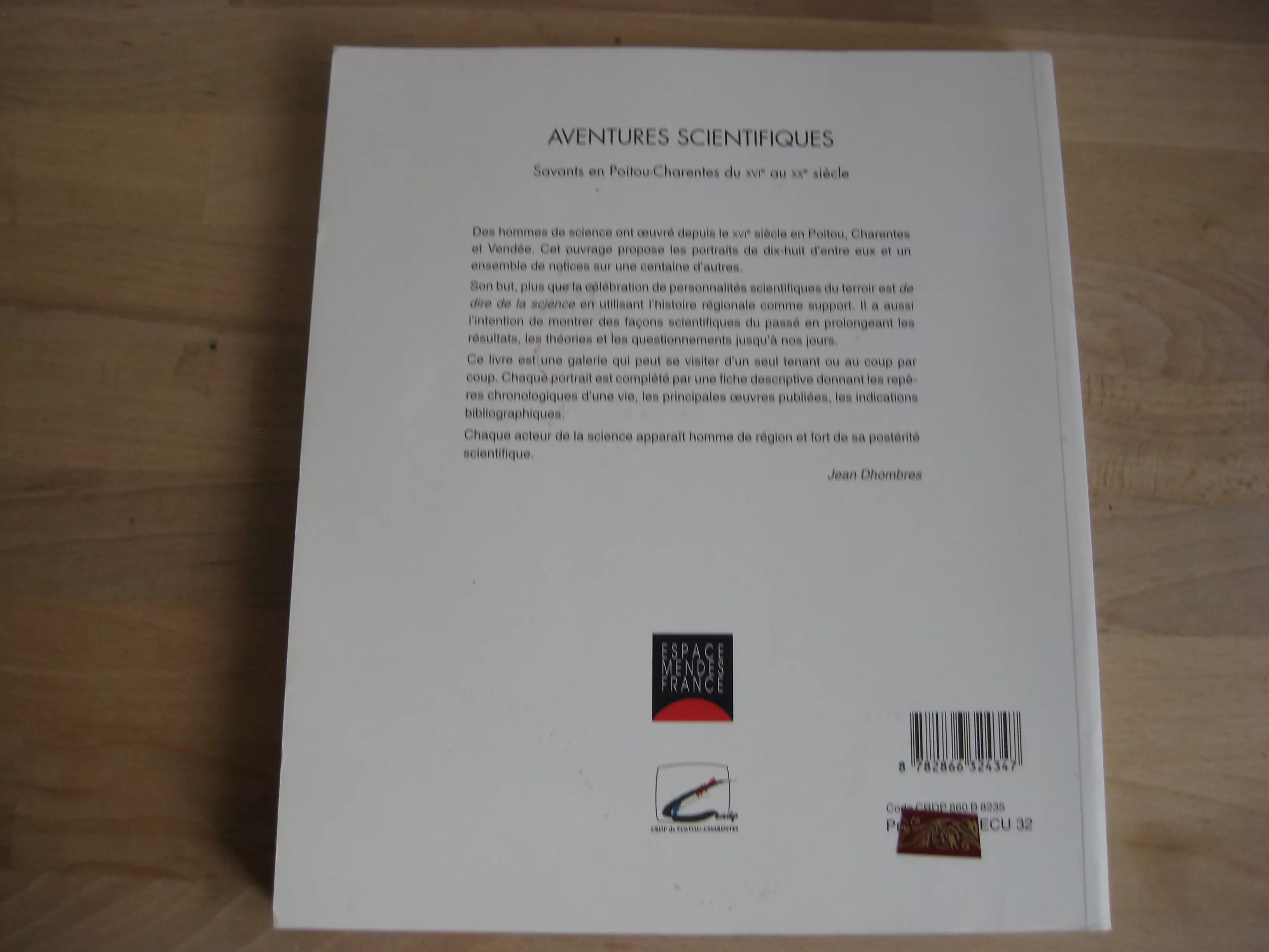 Aventures scientifiques. Savants en Poitou-Charentes du XVIè au XXè siècle Aventures scientifiques. Savants en Poitou-Charentes du XVIè au XXè siècle