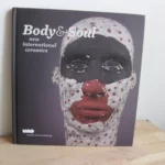 Body & Soul. New International Ceramics