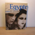 Égypte, 100 ans de cinéma - Magda Wassef (dir.)