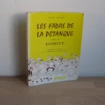 Les fadas de la pétanque, Francis Huger, illustré par Dubout