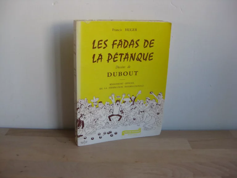 Les fadas de la pétanque, Francis Huger, illustré par Dubout