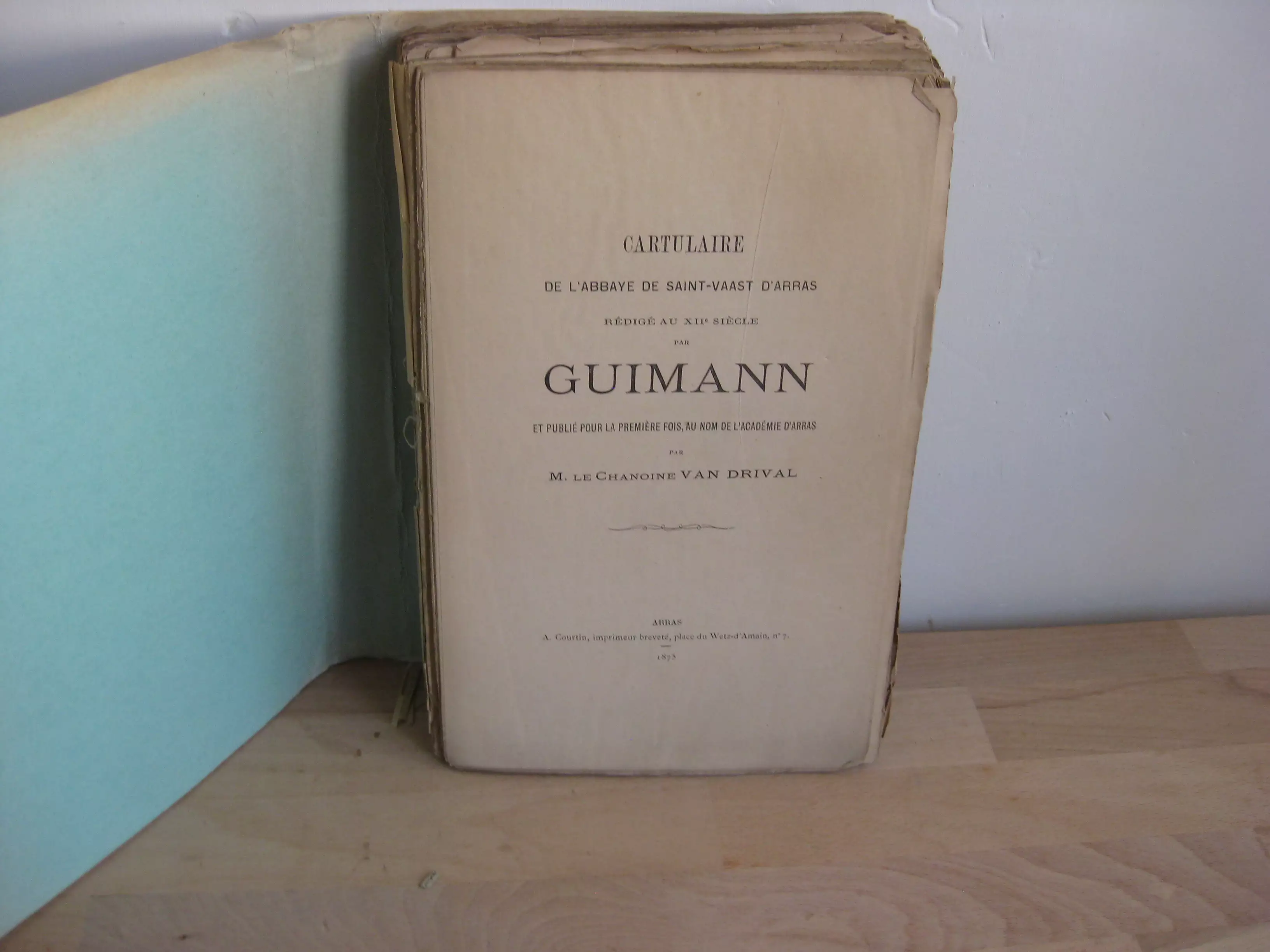 Cartulaire de l’abbaye de Saint-Vaast d’Arras rédigé au XIIème siècle par Guimann