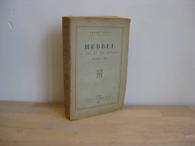 Hebbel, sa vie et ses œuvres de 1813 à 1845 Hebbel, sa vie et ses œuvres de 1813 à 1845