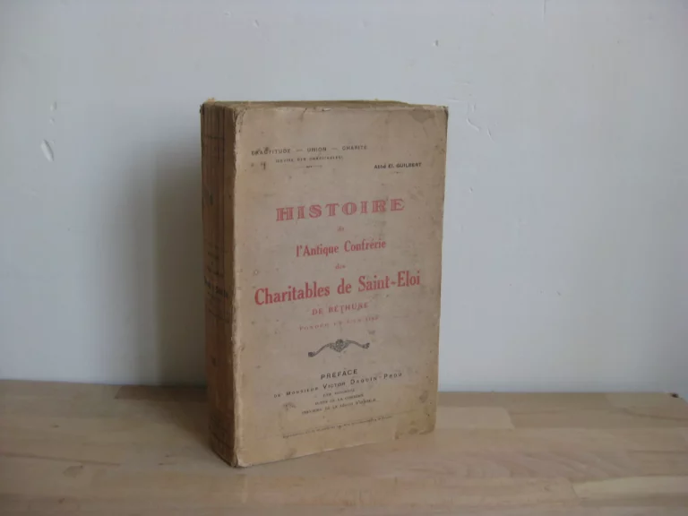 Histoire de l’Antique Confrérie des Charitables de Saint-Eloi de Béthune, fondée en l’an 1188