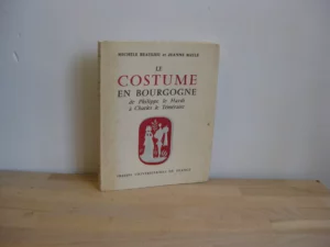 Le costume en Bourgogne de Philippe le Hardi à Charles le Téméraire Le costume en Bourgogne de Philippe le Hardi à Charles le Téméraire