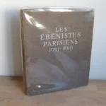 Les ébénistes parisiens du XIX siècle, 1795-1870. Leurs œuvres et leurs marques.