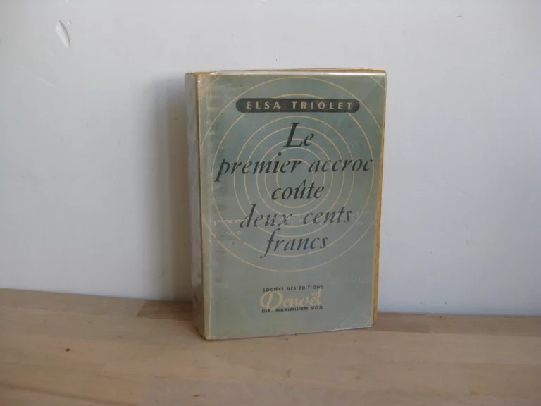 Le premier accroc coûte deux cent francs, Elsa Triolet Le premier accroc coûte deux cent francs, Elsa Triolet