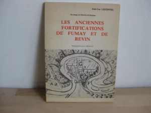 Les anciennes fortifications de Fumay et de Revin Les anciennes fortifications de Fumay et de Revin