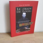 Le « train de Loos ». Le grand drame de la déportation dans le Nord-Pas-de-Calais Le « train de Loos ». Le grand drame de la déportation dans le Nord-Pas-de-Calais