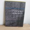 O Douro um olhar diferente - António Augusto Ribeiro O Douro um olhar diferente - António Augusto Ribeiro