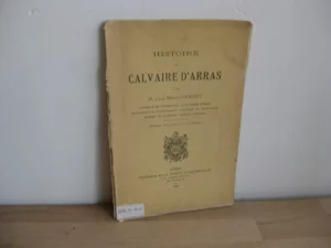 Histoire du calvaire d'Arras, Abbé Henri Debout Histoire du calvaire d'Arras, Abbé Henri Debout