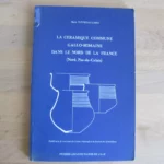 La céramique commune gallo-romaine dans le nord de la France La céramique commune gallo-romaine dans le nord de la France