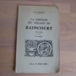 La défense du village de Raincourt (Haute-Saône) - 16 et 17 juin 1940 La défense du village de Raincourt (Haute-Saône) - 16 et 17 juin 1940
